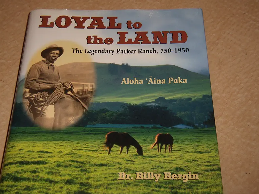 Loyal to the Land: The Legendary Parker Ranch, 750-1950, Aloha ʻĀina Paka