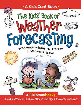 The Kids' Book of Weather Forecasting: Build a Weather Station, 
