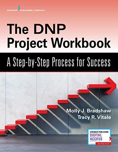 The Dnp Project Workbook: A Step-By-Step Process for Success