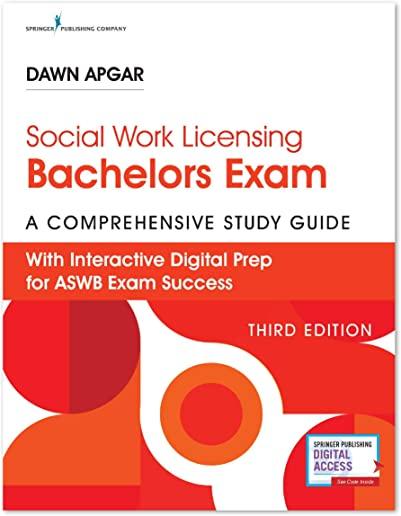 Social Work Licensing Bachelors Exam Guide, Third Edition: A Comprehensive Study Guide for Success