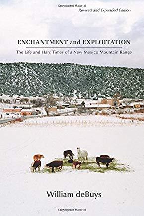 Enchantment and Exploitation: The Life and Hard Times of a New Mexico Mountain Range, Revised and Expanded Edition