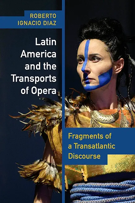 Latin America and the Transports of Opera: Fragments of a Transatlantic Discourse