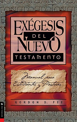ExÃ©gesis del Nuevo Testamento: Manual Para Estudiantes Y Pastores