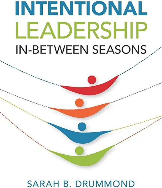 Intentional Leadership: In-Between Seasons