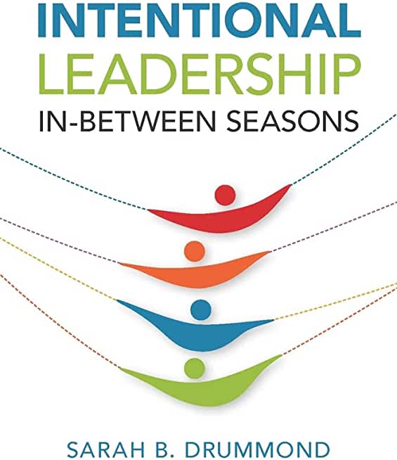 Intentional Leadership: In Between Season