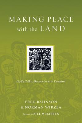 Making Peace with the Land: God's Call to Reconcile with Creation