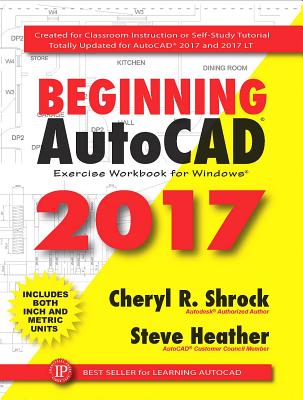 Beginning AutoCAD 2017: Exercise Workbook