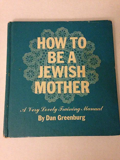 How to be a Jewish Mother