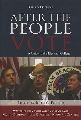 After the People Vote: A Guide to the Electoral College, 3rd Edition