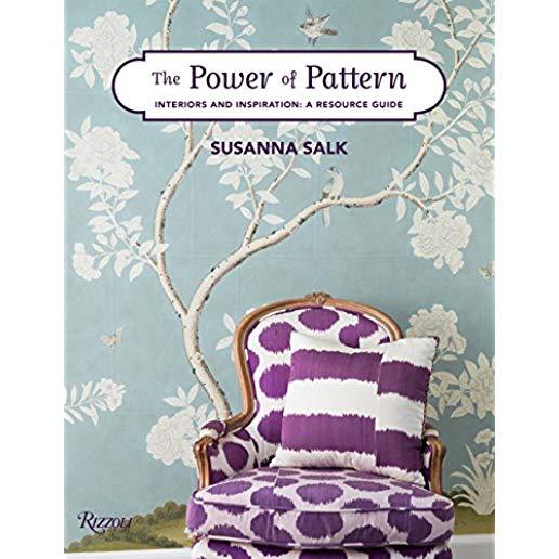 The Power of Pattern: Interiors and Inspiration: A Resource Guide