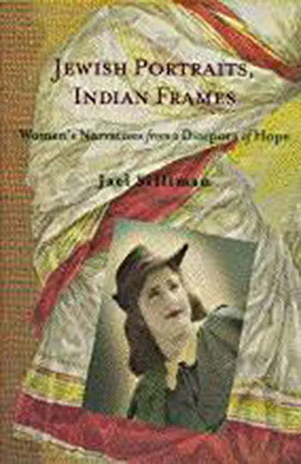Jewish Portraits, Indian Frames: Women's Narratives from a Diaspora of Hope