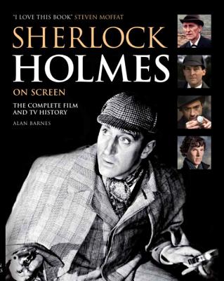 Sherlock Holmes on Screen (Updated Edition): The Complete Film and TV History