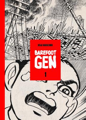 Barefoot Gen Volume 1: Hardcover Edition: A Cartoon Story of Hiroshima
