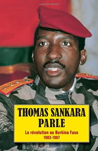 Thomas Sankara Parle: La RÃ©volution Au Burkina Faso, 1983-1987