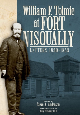 William F. Tolmie at Fort Nisqually: Letters, 1850-1853
