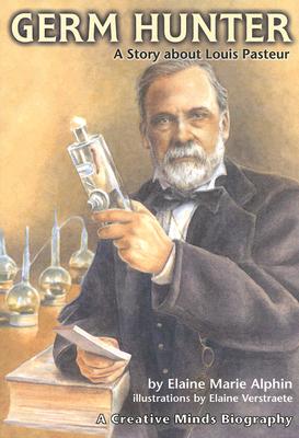 Germ Hunter: A Story about Louis Pasteur