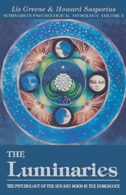 The Luminaries, Volume 3: The Psychology of the Sun and Moon in the Horoscope, Vol 3