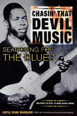 Chasin' That Devil Music, Searching for the Blues: With Online Resource [With 15-Song CD]