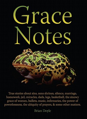 Grace Notes: True Stories about Sins, Sons, Shrines, Marriage...