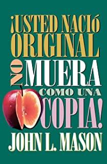 Â¡usted NaciÃ³ Original, No Muera Como Una Copia! = You're Born an Original, Don't Die a Copy!
