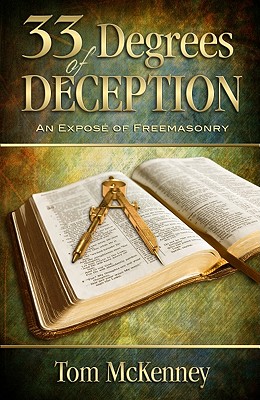 33 Degrees of Deception: An Expose of Freemasonry