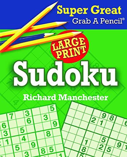 Super Great Grab a Pencil Large Print Sudoku