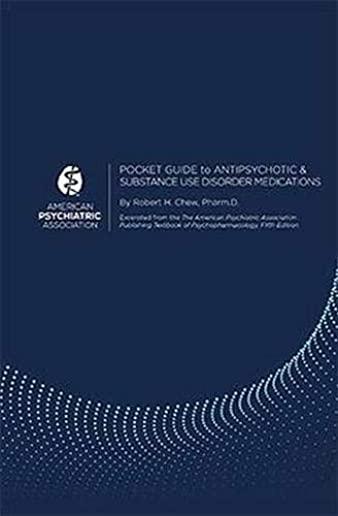 Pocket Guide to Antipsychotic and Substance Use Disorder Medications