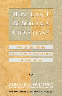 How Can I Be Sure I'm a Christian?: What the Bible Says about Assurance of Salvation