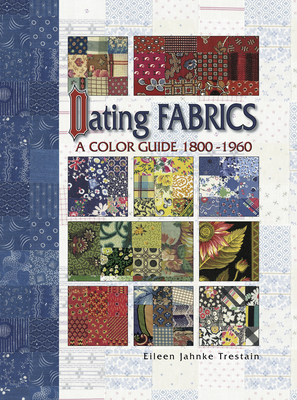 Dating Fabrics - A Color Guide - 1800-1960