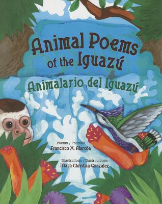 Animal Poems of the Iguazu: Animalario del Iguazu