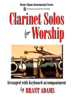 Clarinet Solos for Worship: Arranged with Keyboard Accompaniment