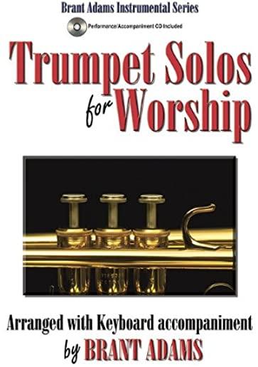 Trumpet Solos for Worship: Arranged with Keyboard Accompaniment [With CD (Audio)]