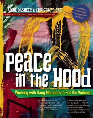 Peace in the Hood: Working with Gang Members to End the Violence