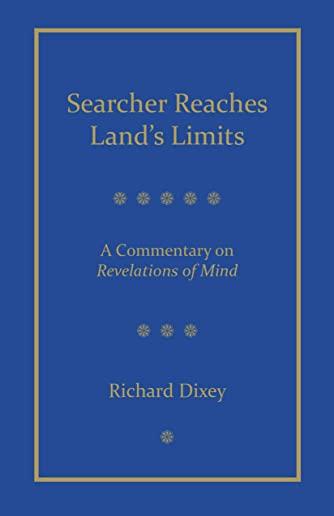 Searcher Reaches Land's Limits: A Commentary on Revelations of Mind