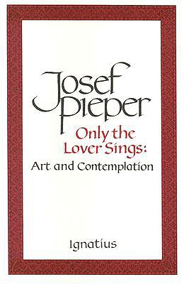 Only the Lover Sings: Art and Contemplation