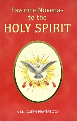 Favorite Novenas to the Holy Spirit: Arranged for Private Prayer
