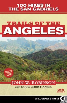 Trails of the Angeles: 100 Hikes in the San Gabriels [With Map]
