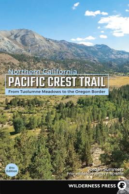 Pacific Crest Trail: Northern California: From Tuolumne Meadows to the Oregon Border