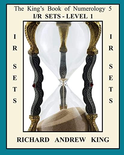 The King's Book of Numerology 5: IR Sets - Level 1