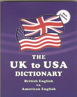 The UK to USA Dictionary: British English vs. American English