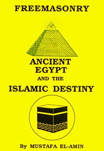 Freemasonry: Ancient Egypt and the Islamic Destiny