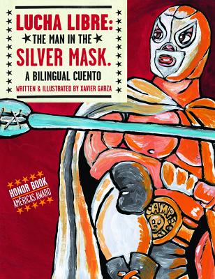 Lucha Libre: The Man in the Silver Mask: A Bilingual Cuento