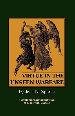 Virtue in the Unseen Warfare: A Contemporary Adaptation of a Spiritual Classic