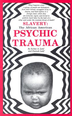 Slavery: The African American Psychic Trauma