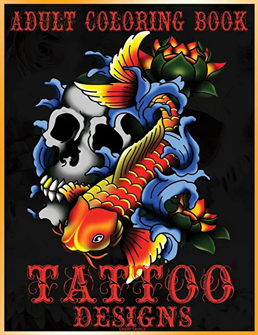 Adult Coloring Book Tattoo Designs: Mythical Creatures Coloring Book Gothic Dark Fantasy Coloring book featuring Snake Tattoo, Sugar Skulls, Animals,