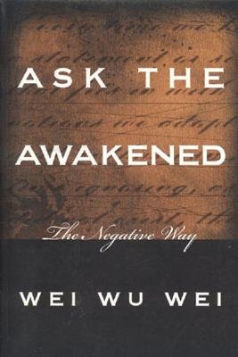 Ask the Awakened: The Negative Way