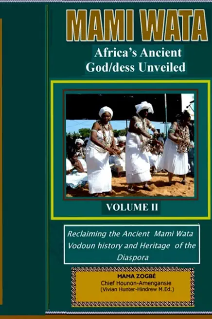 Mami Wata: Africa's Ancient God/dess Unveiled Vol. II