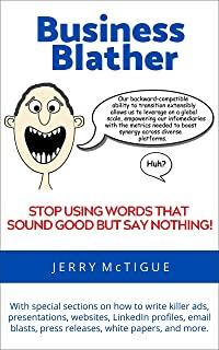 Business Blather: Stop Using Words That Sound Good But Say Nothing!