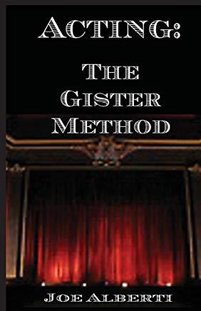 Acting: The Gister Method