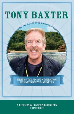 Tony Baxter: First of the Second Generation of Walt Disney Imagineers